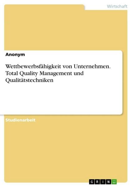 Produktbild: Wettbewerbsf&auml;higkeit von Unternehmen. Total Quality Management und Qualit&auml;tstechniken