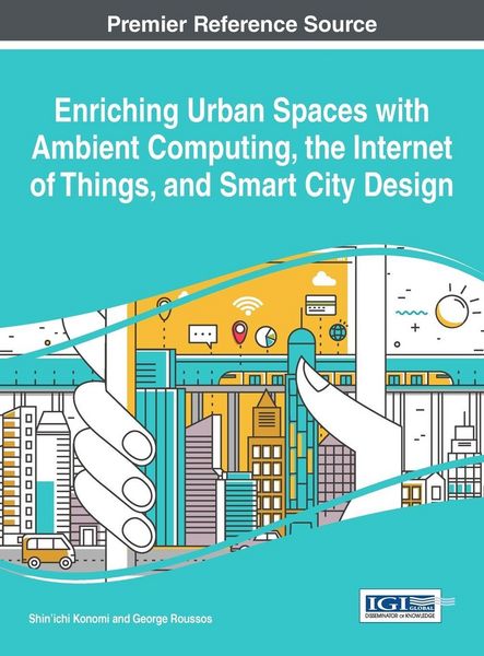 Produktbild: Enriching Urban Spaces with Ambient Computing, the Internet of Things, and Smart City Design