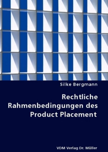 Rechtliche Rahmenbedingungen des Product Placement, Taschenbuch von Silke Bergmann, VDM, 9783836450867