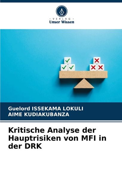 Kritische Analyse der Hauptrisiken von MFI in der DRK, Taschenbuch von Guelord Issekama Lokuli , Aime Kudiakubanza, Verlag Unser Wissen, 9786207112906