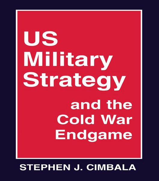 Produktbild: US Military Strategy and the Cold War Endgame