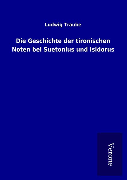 Produktbild: Die Geschichte der tironischen Noten bei Suetonius und Isidorus
