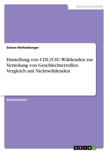 Produktbild: Einstellung von CDU/CSU-W&auml;hlenden zur Verteilung von Geschlechterrollen. Vergleich mit Nichtw&auml;hlenden