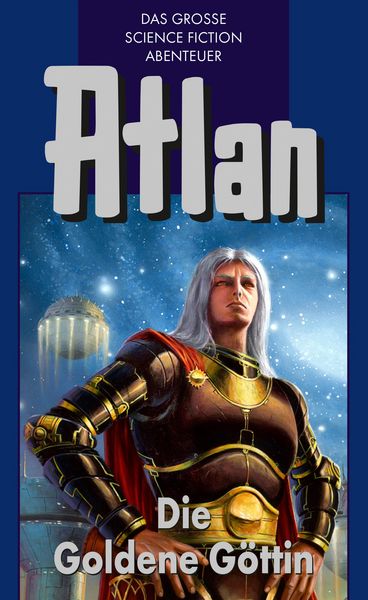 Produktbild: Atlan 23: Die Goldene G&ouml;ttin (Blauband)