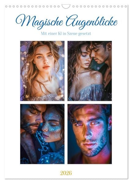 Magische Augenblicke (Wandkalender 2026 DIN A3 hoch), CALVENDO Monatskalender