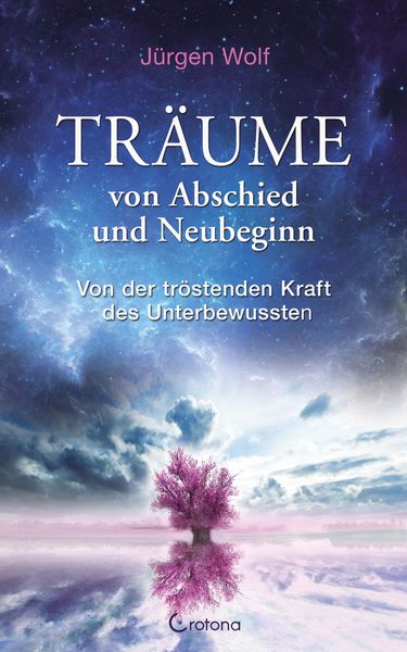 Produktbild: Tr&auml;ume von Abschied und Neubeginn: Von der tr&ouml;stenden Kraft des Unterbewussten