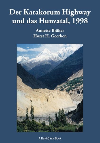 Der Karakorum Highway und das Hunzatal, 1998, Taschenbuch von Annette Bräker , Horst H. Geerken, BoD – Books on Demand, 9783819279560