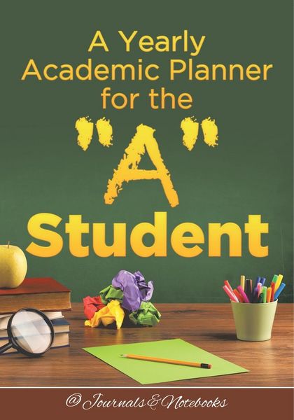 Produktbild: A Yearly Academic Planner for the "A" Student