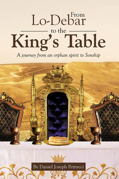 Produktbild: From Lo-Debar to the King's Table: A journey from an orphan spirit to Sonship