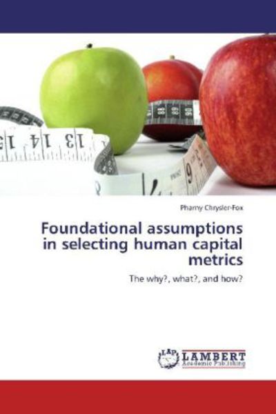 Chrysler-Fox, P: Foundational assumptions in selecting human, Taschenbuch von Pharny Chrysler-Fox, LAP LAMBERT Academic Publishing, 9783848443192