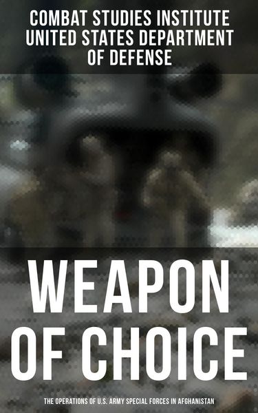 Produktbild: Weapon of Choice: The Operations of U.S. Army Special Forces in Afghanistan