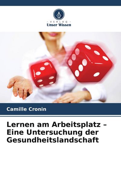 Lernen am Arbeitsplatz - Eine Untersuchung der Gesundheitslandschaft, Taschenbuch von Camille Cronin, Verlag Unser Wissen, 9786209844423