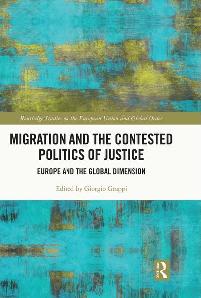 Produktbild: Migration and the Contested Politics of Justice