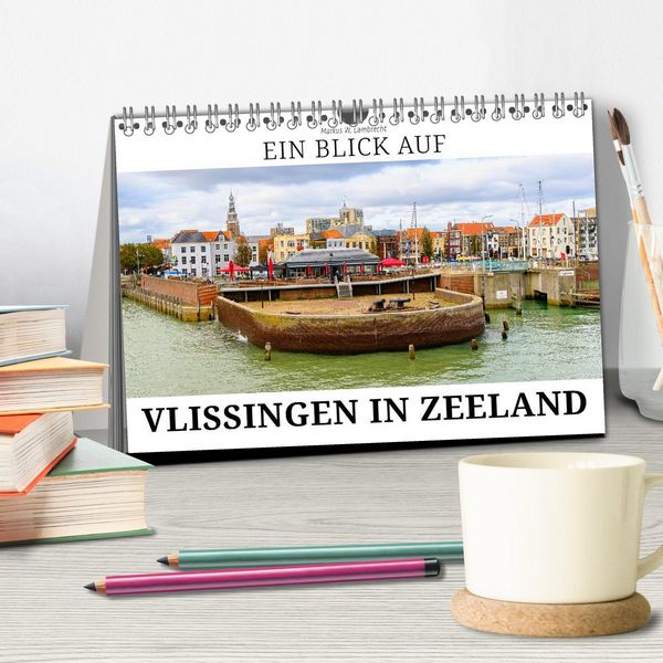 Produktbild: Ein Blick auf Vlissingen in Zeeland (Tischkalender 2026 DIN A5 quer), CALVENDO Monatskalender