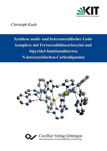 Produktbild: Synthese multi- und heterometallischer Goldkomplexe mit Ferrocendithiocarboxylat und bipyridyl-funktionalisierten N-heterozyklischen-Carbenliganden