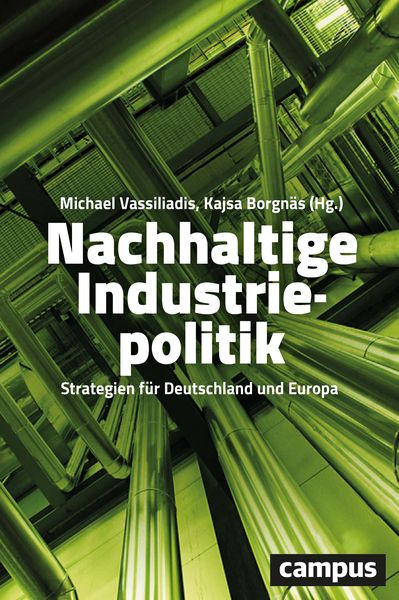 Nachhaltige Industriepolitik, Gebundene Ausgabe von , Campus, 9783593512600
