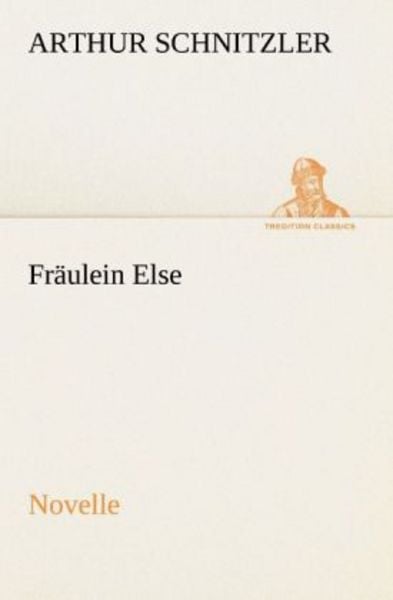 Fräulein Else, Taschenbuch von Arthur Schnitzler, Tredition, 9783842412545