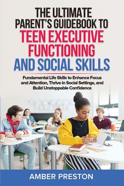 Produktbild: The Ultimate Parent's Guidebook to Teen Executive Functioning and Social Skills (2 books in 1)
