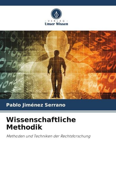 Wissenschaftliche Methodik, Taschenbuch von Pablo Jiménez Serrano, Verlag Unser Wissen, 9786204568539