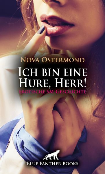Produktbild: Ich bin eine Hure, Herr! Erotische SM-Geschichte