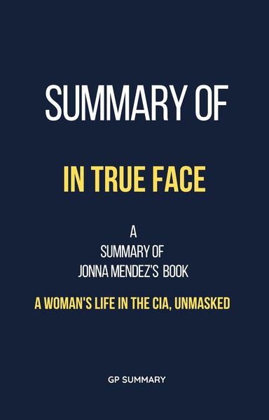 Produktbild: Summary of In True Face by Jonna Mendez: A Woman's Life in the CIA, Unmasked