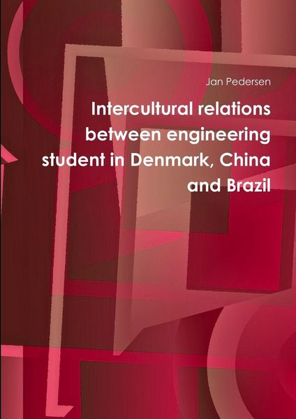Produktbild: Intercultural relations between engineering student in Denmark, China and Brazil