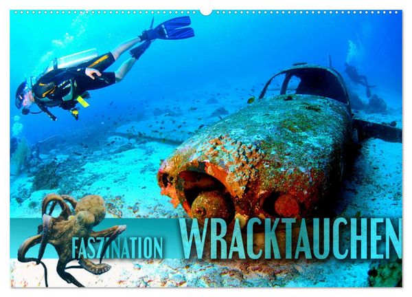 Faszination Wracktauchen (Wandkalender 2026 DIN A2 quer), CALVENDO Monatskalender