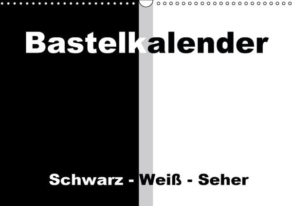 Produktbild: Bastelkalender / F&uuml;r Schwarz - Wei&szlig; - Seher (Wandkalender immerw&auml;hrend DIN A3 quer)