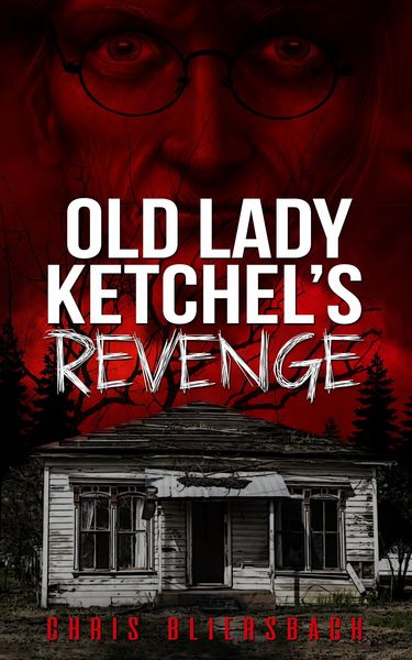 Produktbild: Old Lady Ketchel's Revenge: The Slaughter Minnesota Horror Series Book 1