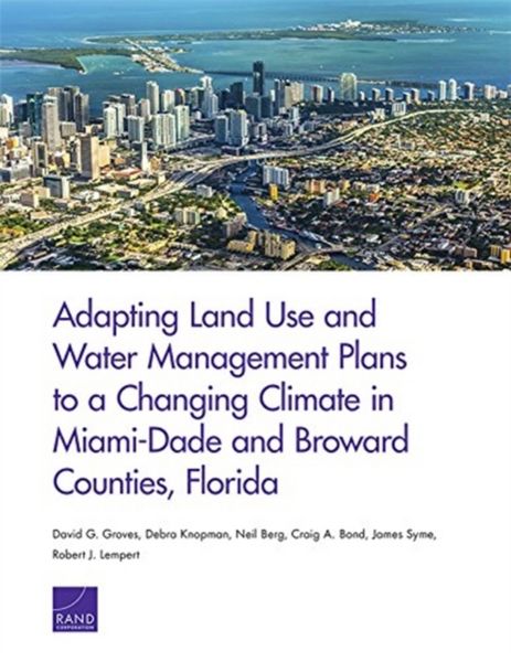 Produktbild: Adapting Land Use and Water Management Plans to a Changing Climate in Miami-Dade and Broward Counties, Florida
