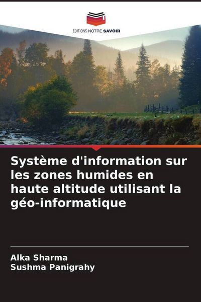 Produktbild: Syst&egrave;me d'information sur les zones humides en haute altitude utilisant la g&eacute;o-informatique