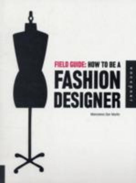 Produktbild: Martin, M: Field Guide: How to be a Fashion Designer