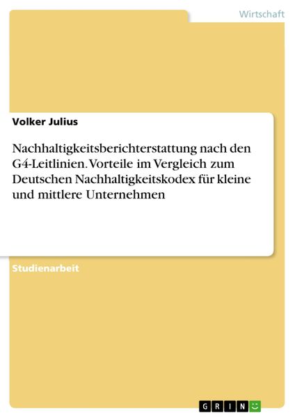 Produktbild: Nachhaltigkeitsberichterstattung nach den G4-Leitlinien. Vorteile im Vergleich zum Deutschen Nachhaltigkeitskodex f&uuml;r kleine und mittlere Unternehmen