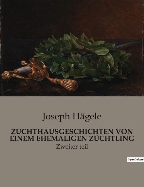 Zuchthausgeschichten von Einem Ehemaligen Züchtling, Taschenbuch von Joseph Hägele, BoD - Books on Demand, 9791041905836