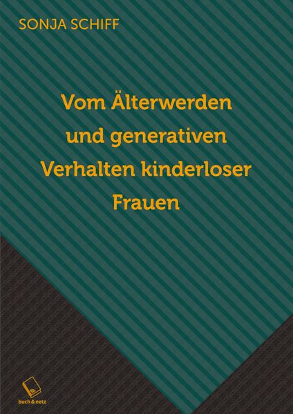 Produktbild: Vom &Auml;lterwerden und generativen Verhalten kinderloser Frauen
