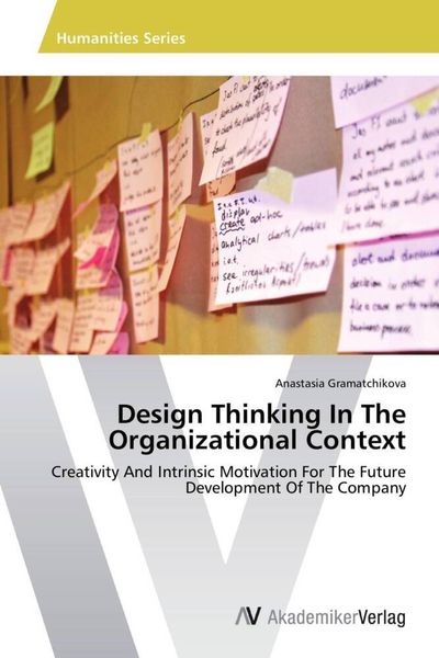 Produktbild: Gramatchikova, A: Design Thinking In The Organizational Cont