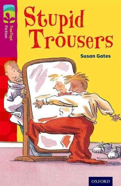 Produktbild: Oxford Reading Tree TreeTops Fiction: Level 10 More Pack A: Stupid Trousers