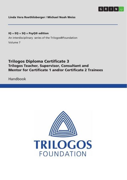 Trilogos Diploma Training Certificate 3 - Trilogos Teacher, Supervisor, Consultant and Mentor for Certificate 1 and/or Certificate 2 Trainees,
