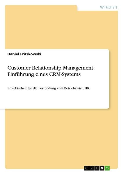Produktbild: Customer Relationship Management: Einf&uuml;hrung eines CRM-Systems