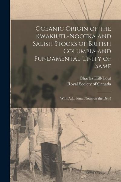 Produktbild: Oceanic Origin of the Kwakiutl-Nootka and Salish Stocks of British Columbia and Fundamental Unity of Same: With Additional Notes on the D&eacute;n&eacute;
