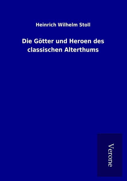Produktbild: Die G&ouml;tter und Heroen des classischen Alterthums
