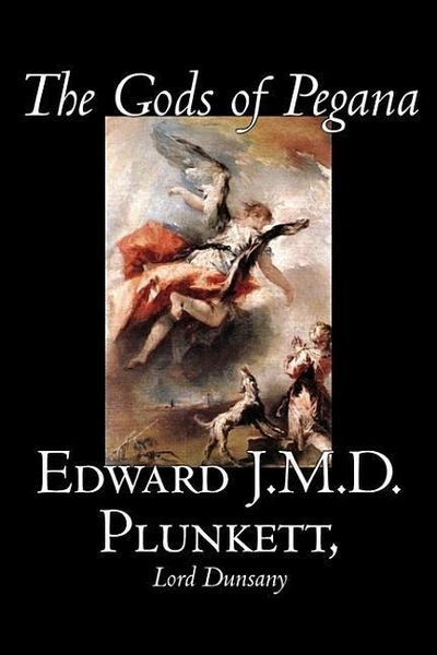 Produktbild: The Gods of Pegana by Edward J. M. D. Plunkett, Fiction, Classics, Fantasy, Horror