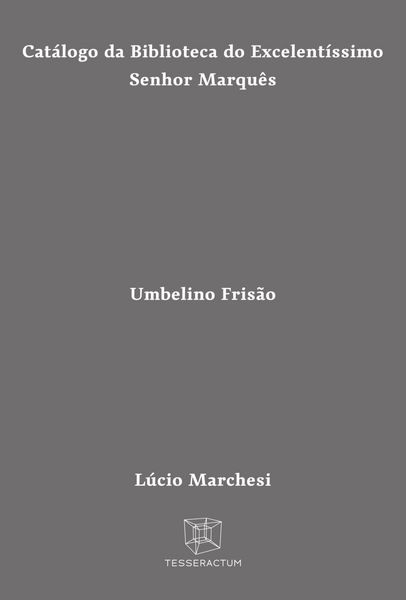 Produktbild: Cat&aacute;logo da Biblioteca do Excelent&iacute;ssimo Senhor Marqu&ecirc;s Umbelino Fris&atilde;o