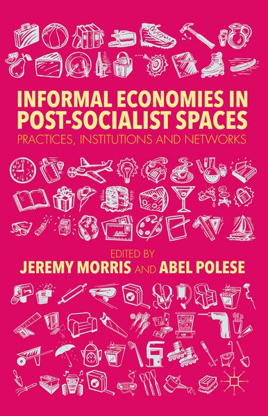 Produktbild: Informal Economies in Post-Socialist Spaces