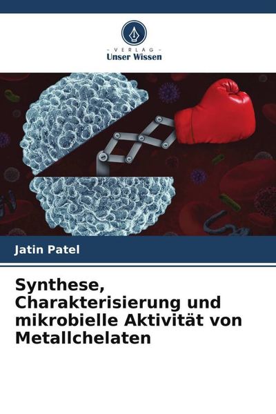 Produktbild: Synthese, Charakterisierung und mikrobielle Aktivit&auml;t von Metallchelaten