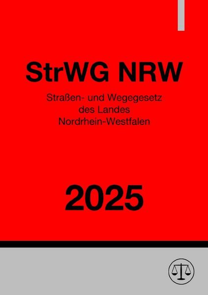Produktbild: Stra&szlig;en- und Wegegesetz des Landes Nordrhein-Westfalen - StrWG NRW 2025