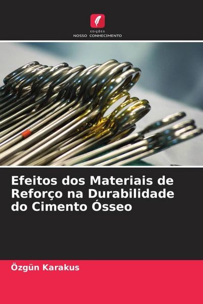 Produktbild: Efeitos dos Materiais de Refor&ccedil;o na Durabilidade do Cimento &Oacute;sseo