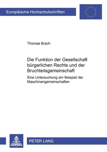 Die Funktionen der Gesellschaft bürgerlichen Rechts und der Bruchteilsgemeinschaft, Taschenbuch von Thomas Brach, Peter Lang GmbH, Internationaler
