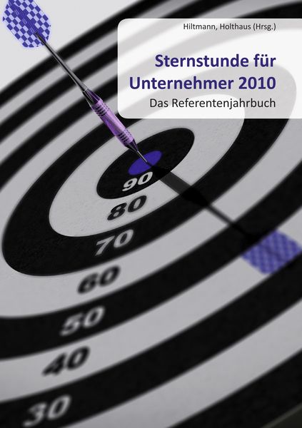 Sternstunde für Unternehmer 2010, Taschenbuch von Yvonne Holthaus , Uwe Hiltmann, BoD – Books on Demand, 9783839133668