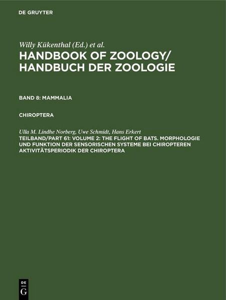 Produktbild: Volume 2: The Flight of Bats. Morphologie und Funktion der sensorischen Systeme bei Chiropteren Aktivit&auml;tsperiodik der Chiroptera